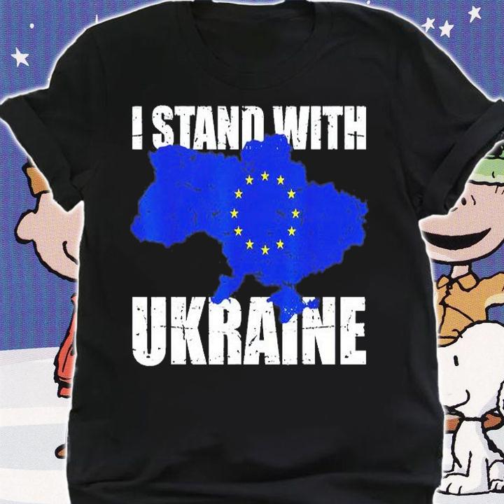Stand With Ukraine Europe Eu Support Ukrainian Strong Peace Free Ukraine T-Shirt shirt
