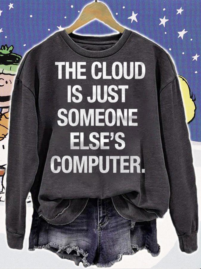 The Cloud Is Just Someone Elses Computer Men Womens Shirt