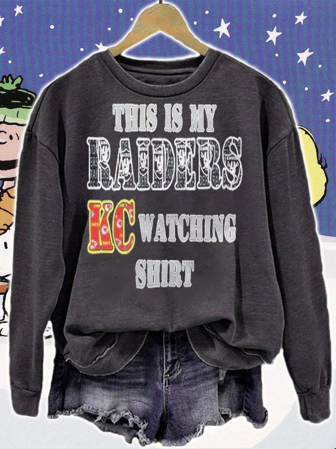 This is my Raiders KC watching shirt T-shirt sweatshirt