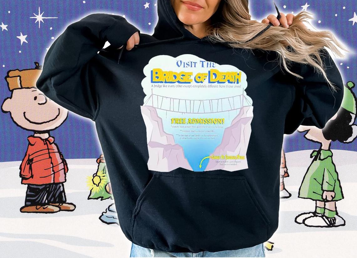 Visit The Bridge Of Death Free Admission Shirt hoodie
