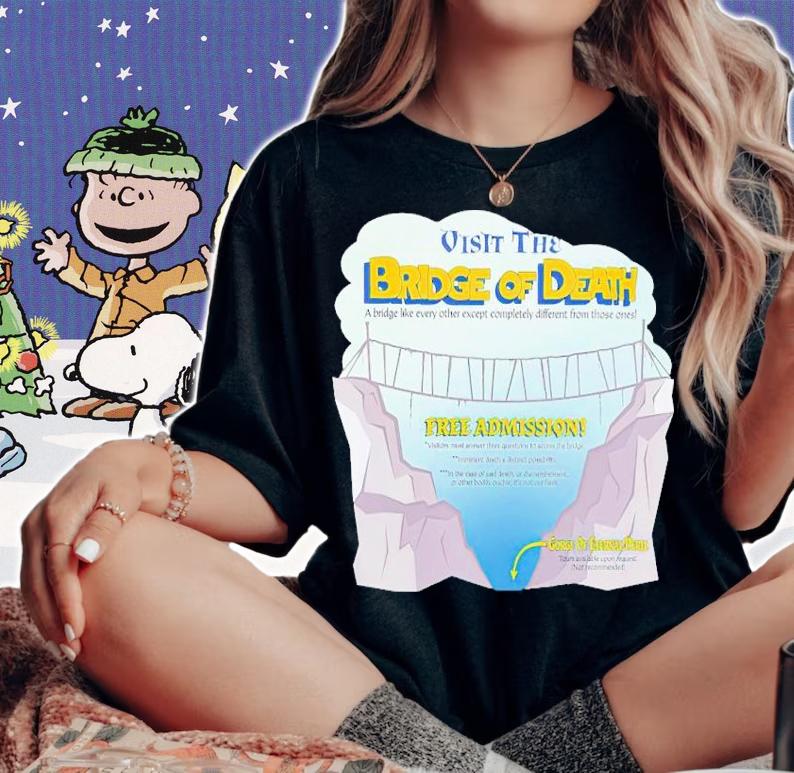 Visit The Bridge Of Death Free Admission Shirt woman shirt