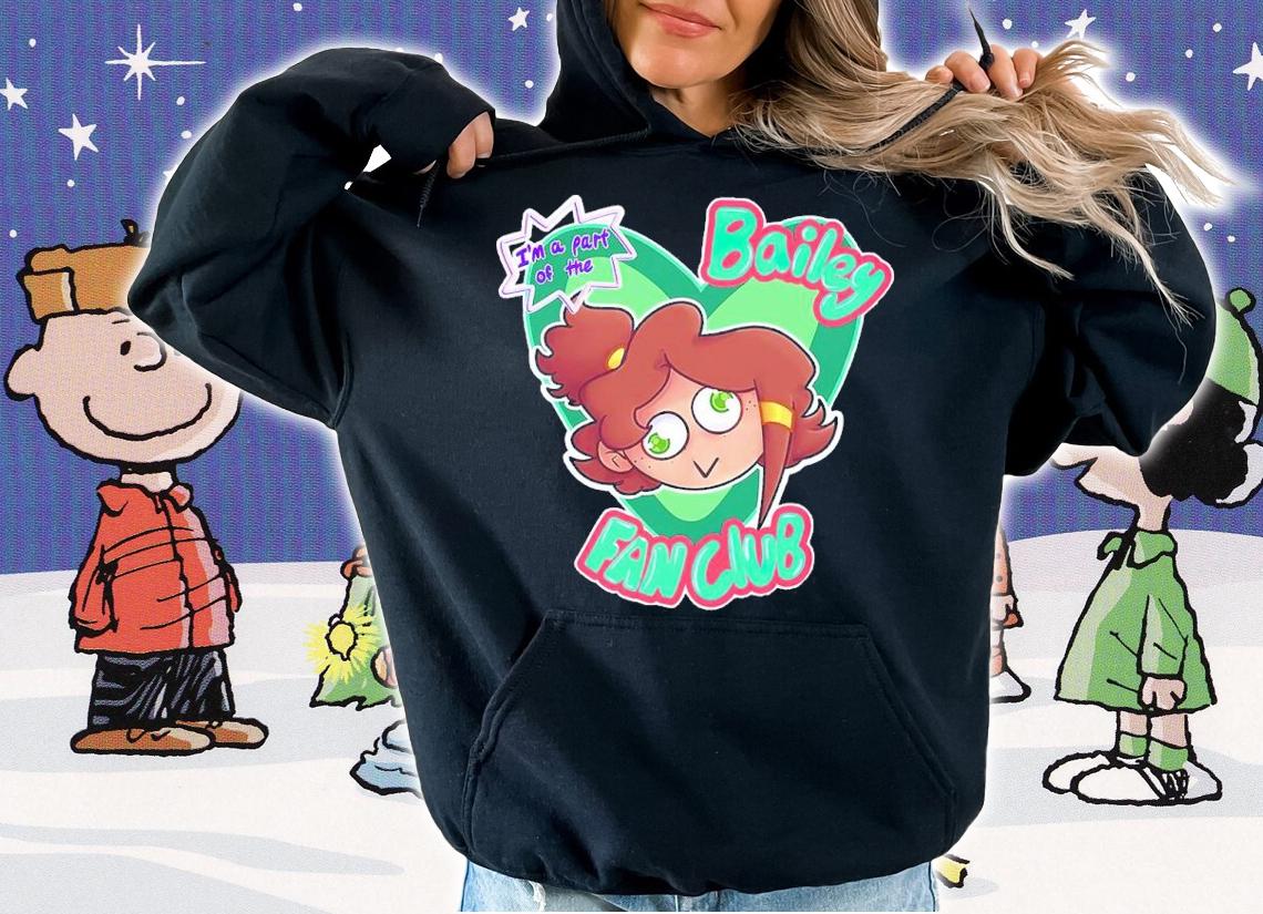 I'm a part Of The Bailey Fan club shirt hoodie