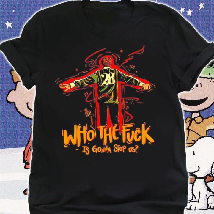 Louis Tomlinson Who The Fuck Is Gonna Stop Us Shirt shirt