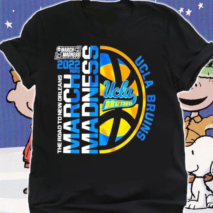 Ucla Bruins 2022 NCAA March Madness The Road To New Orleans Shirt shirt