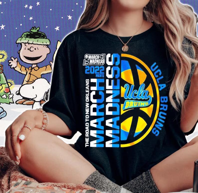 Ucla Bruins 2022 NCAA March Madness The Road To New Orleans Shirt woman shirt