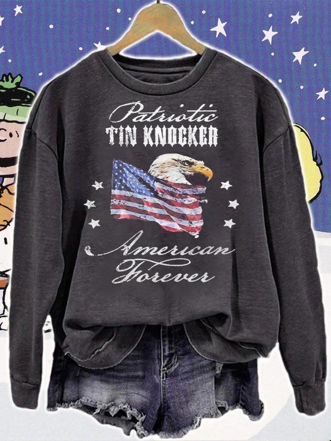 Patriotic Tin Knocker American Forever Shirt sweatshirt
