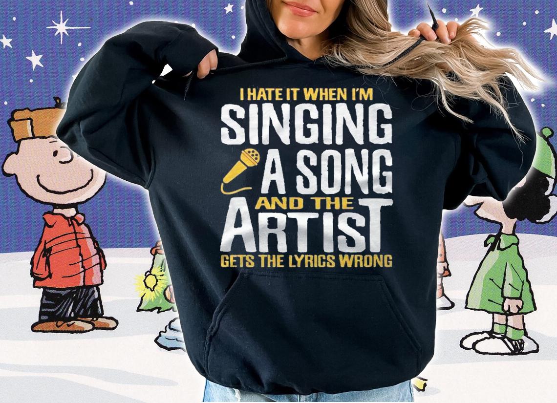 Singer Shirts Wrong Lyrics Artist Funny Tees Men Women Kids Shirt hoodie