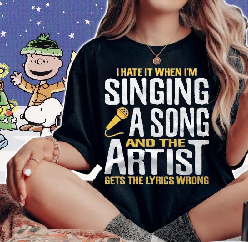 Singer Shirts Wrong Lyrics Artist Funny Tees Men Women Kids Shirt woman shirt