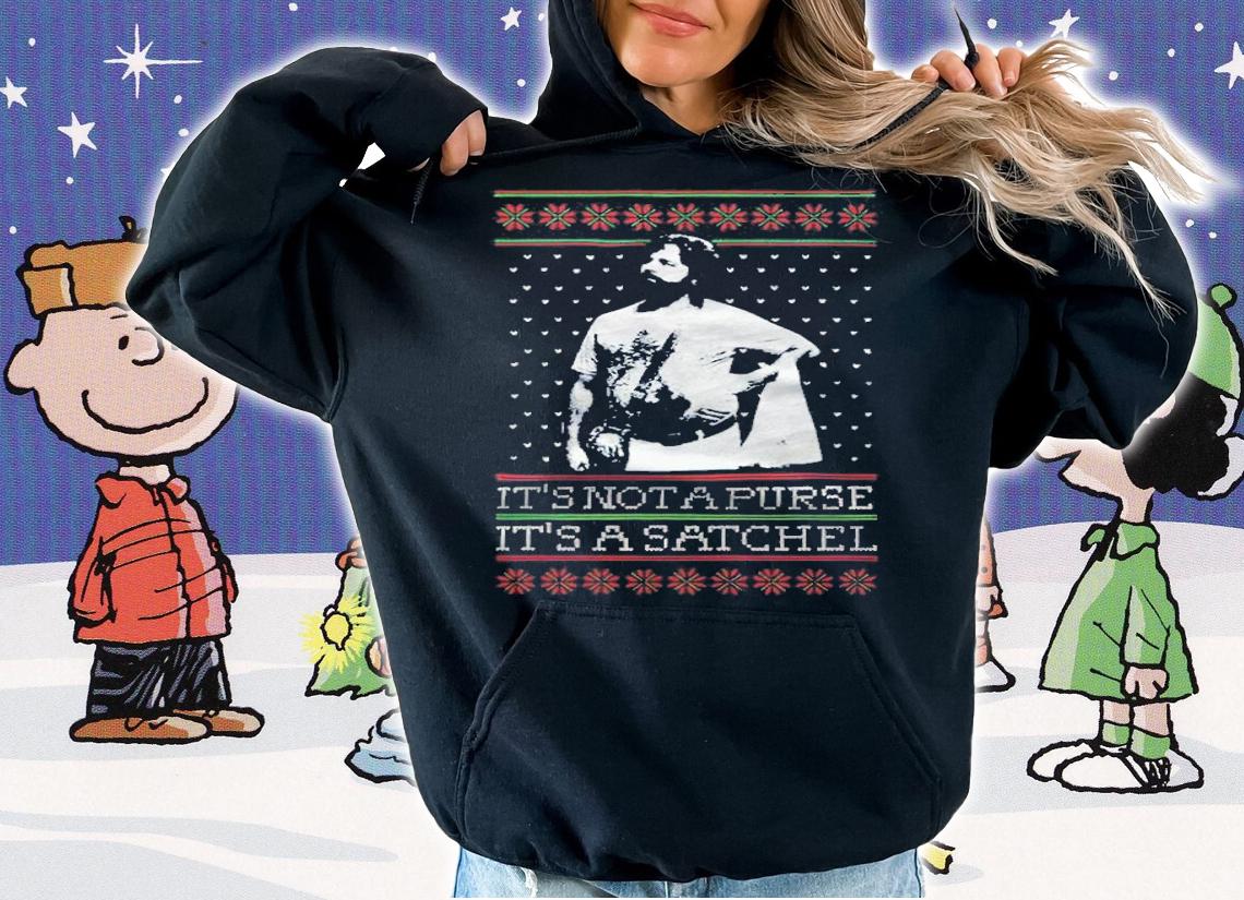 The Satchel Tacky Christmas it's not a purse it's a satchel shirt hoodie
