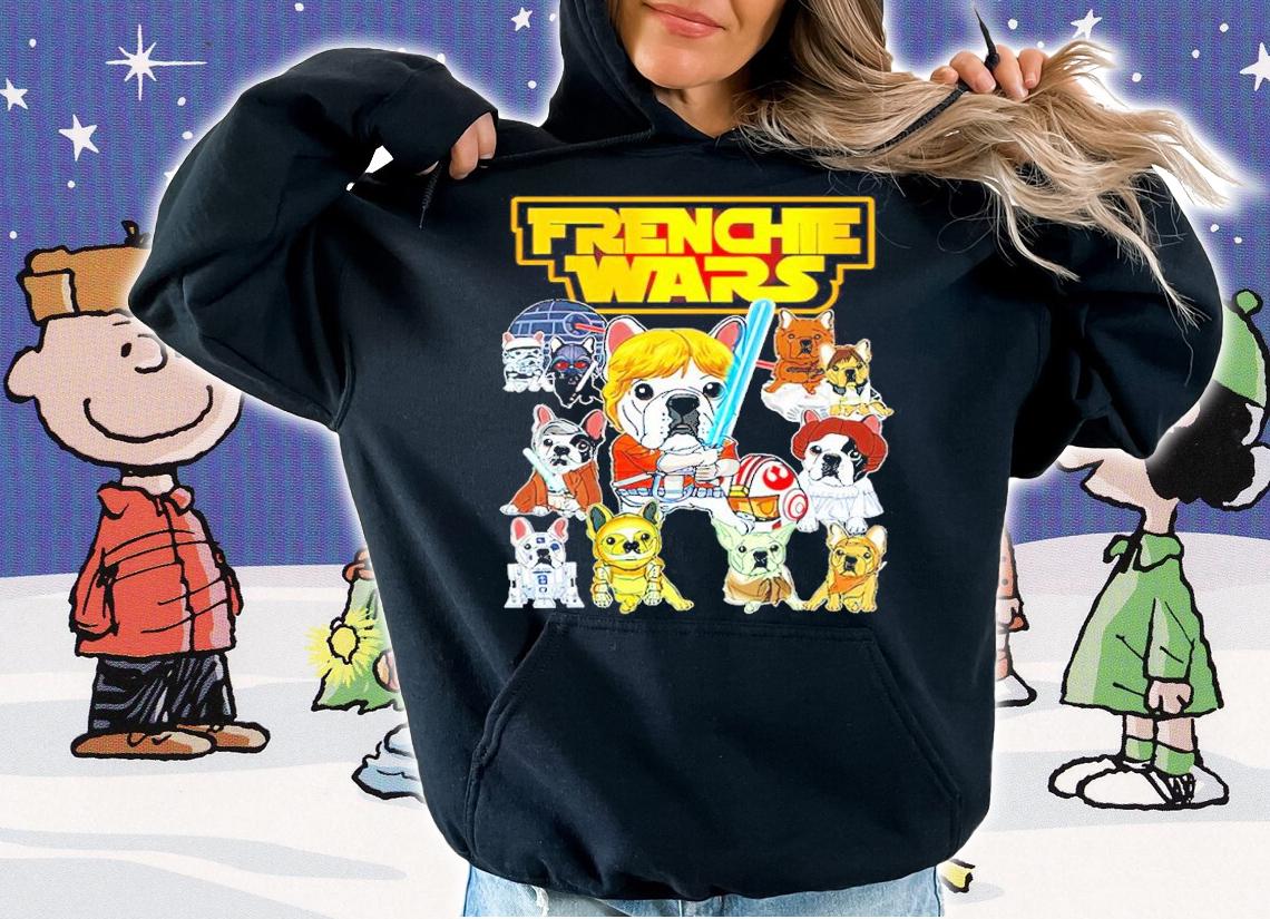 Frenchie Wars Star Wars Shirt hoodie