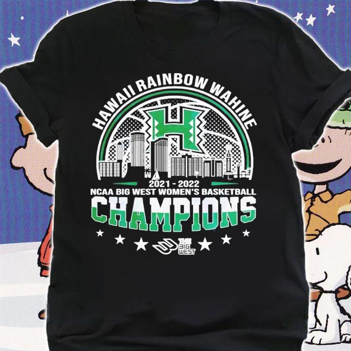 Hawaii Rainbow Wahine NCAA Big West Women's Basketball 2021-2022 Champions Shirt