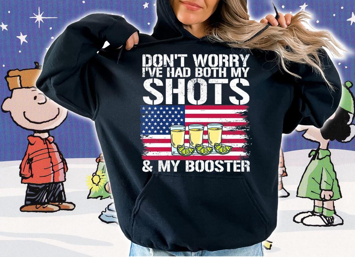 I've Had Both My Shots & My Booster American Flag T-Shirt hoodie