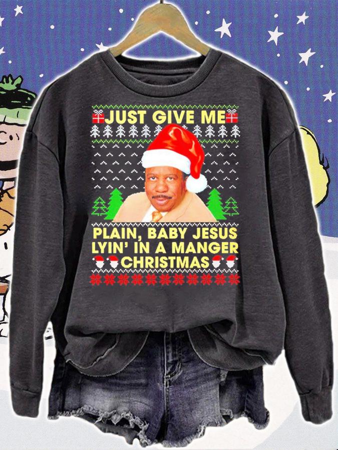Just Give Plain Jesus Lying In A Manger Christmas Stanley The Office Hudson Ugly Christmas Shirt sweatshirt
