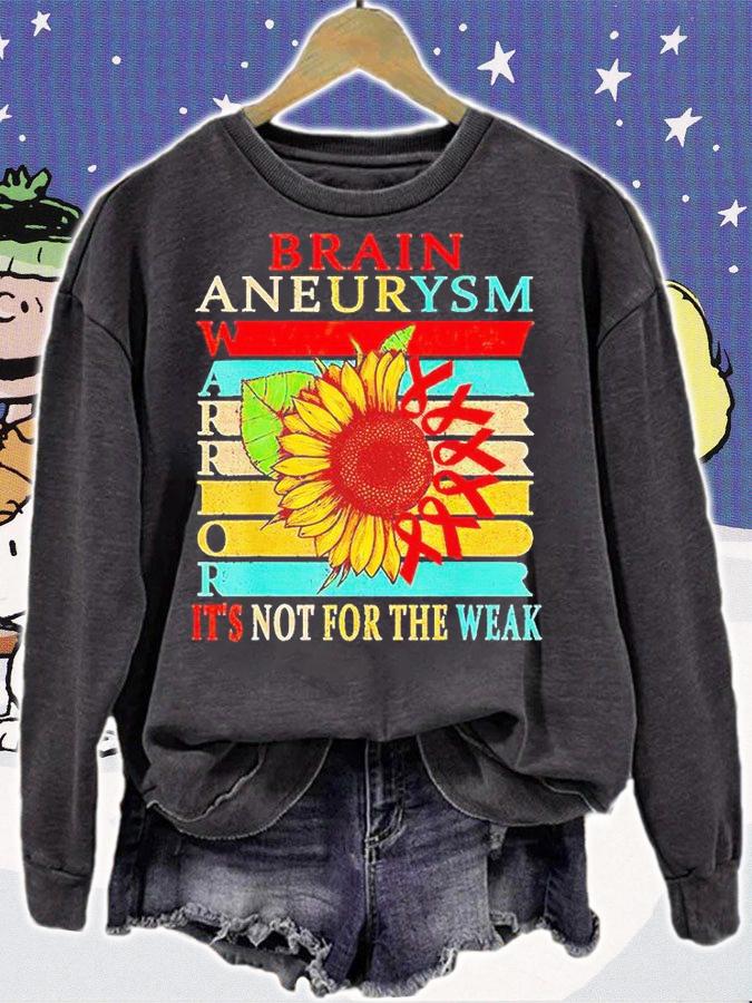 Brain aneurysm warrior it's not for the weak T-shirt sweatshirt