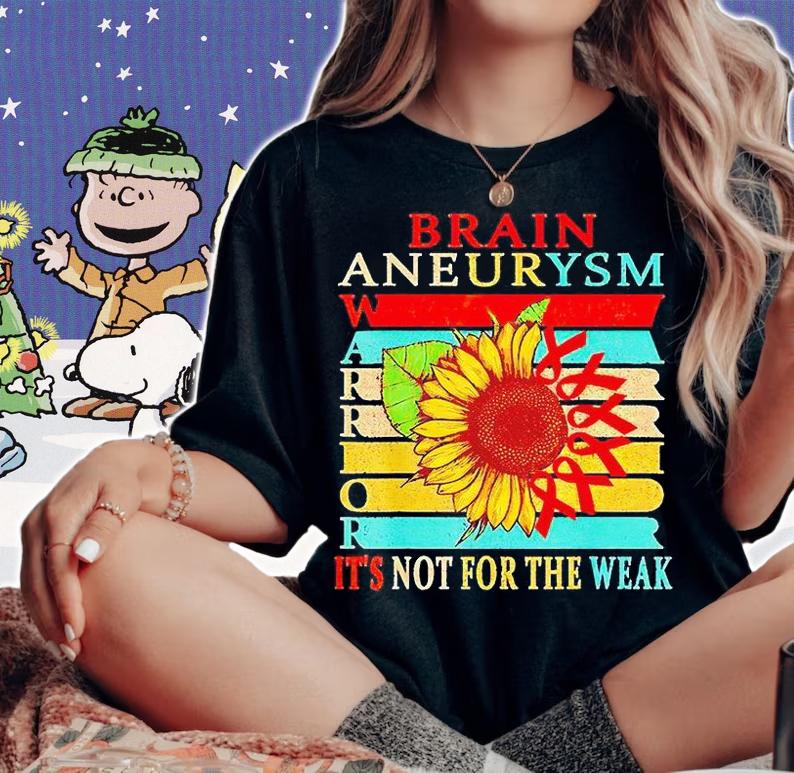 Brain aneurysm warrior it's not for the weak T-shirt woman shirt