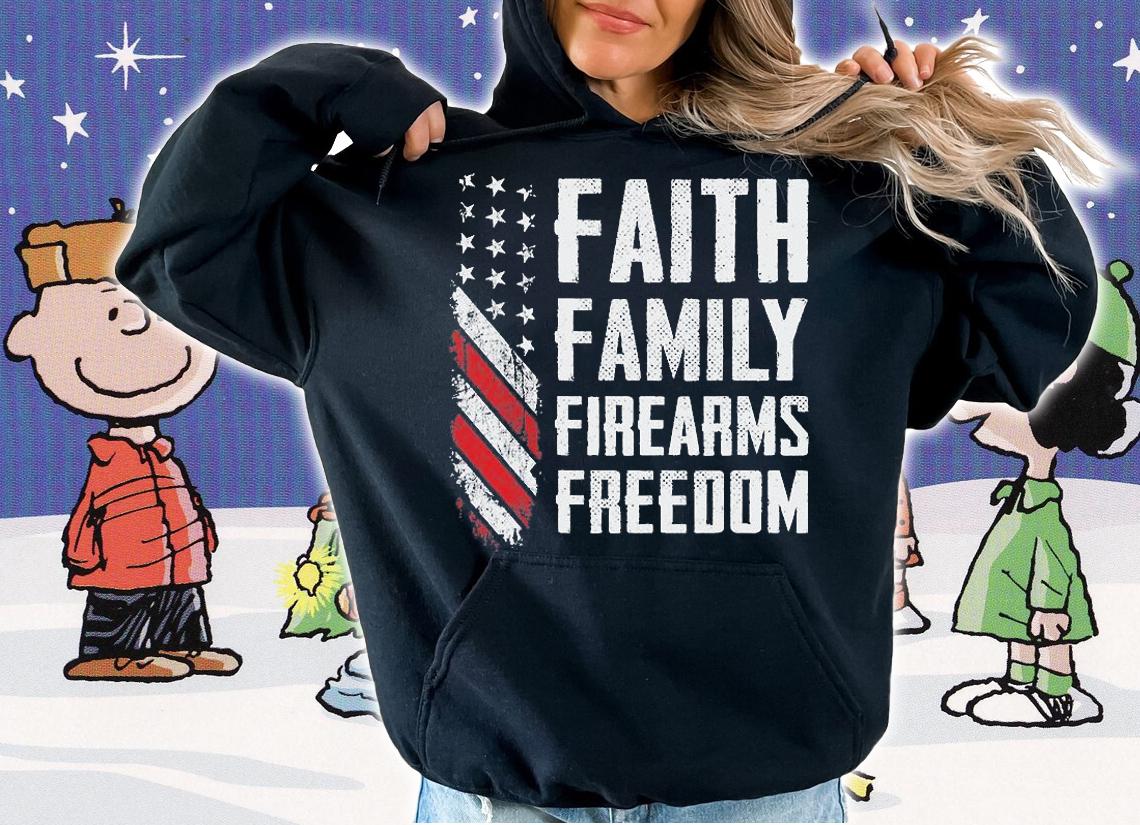 Faith Family Firearms Freedom Christian USA Pro God Guns T-Shirt hoodie