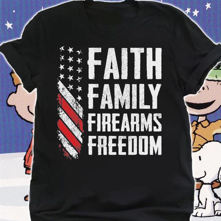 Faith Family Firearms Freedom Christian USA Pro God Guns T-Shirt shirt