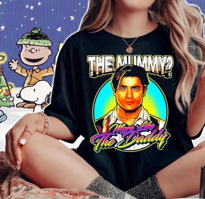 The Mummy more like the daddy shirt woman shirt