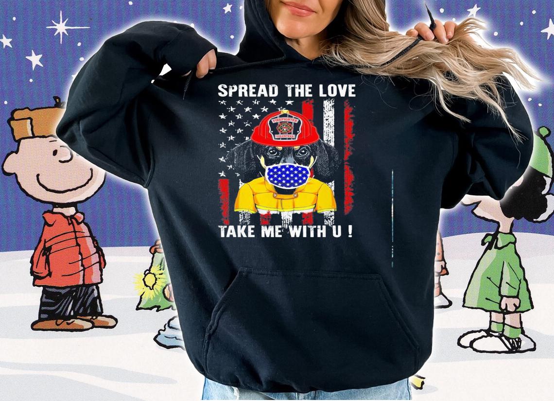 Veteran Firefighter Spread Love Take U Dachshund Shirt.Jpg hoodie