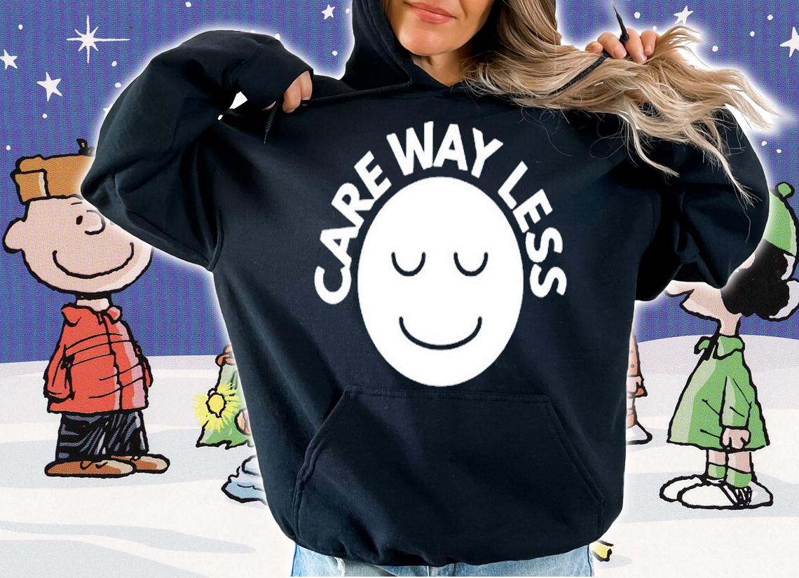 Care Way Less T-Shirt