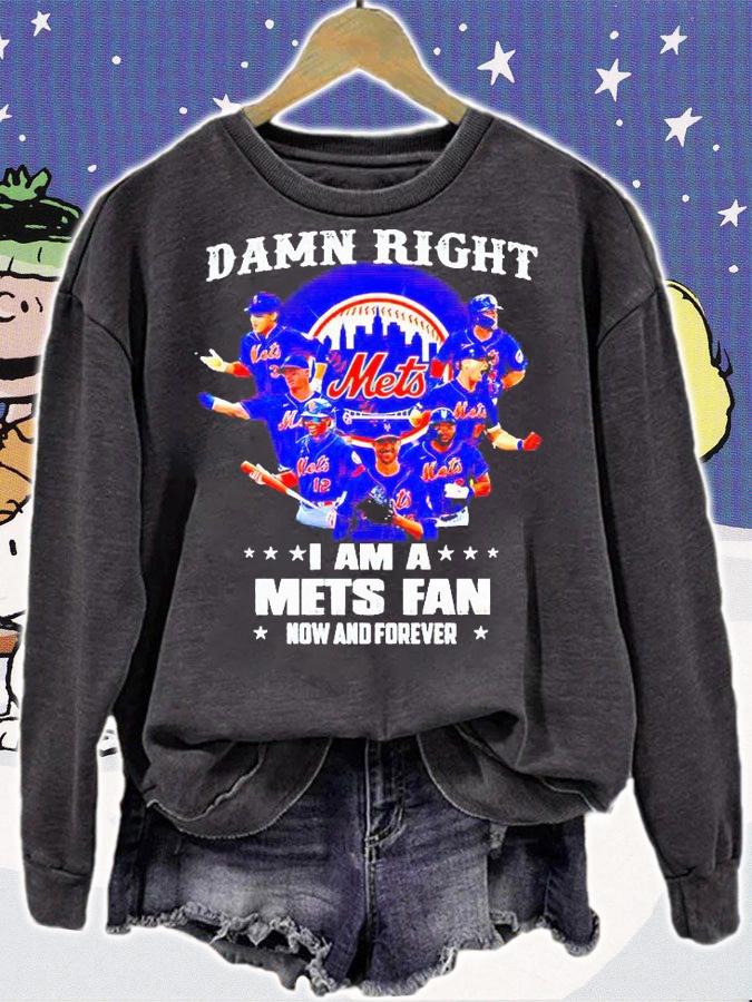 Damn right I am a New York Mets fan now and forever 2021 T-shirt sweatshirt