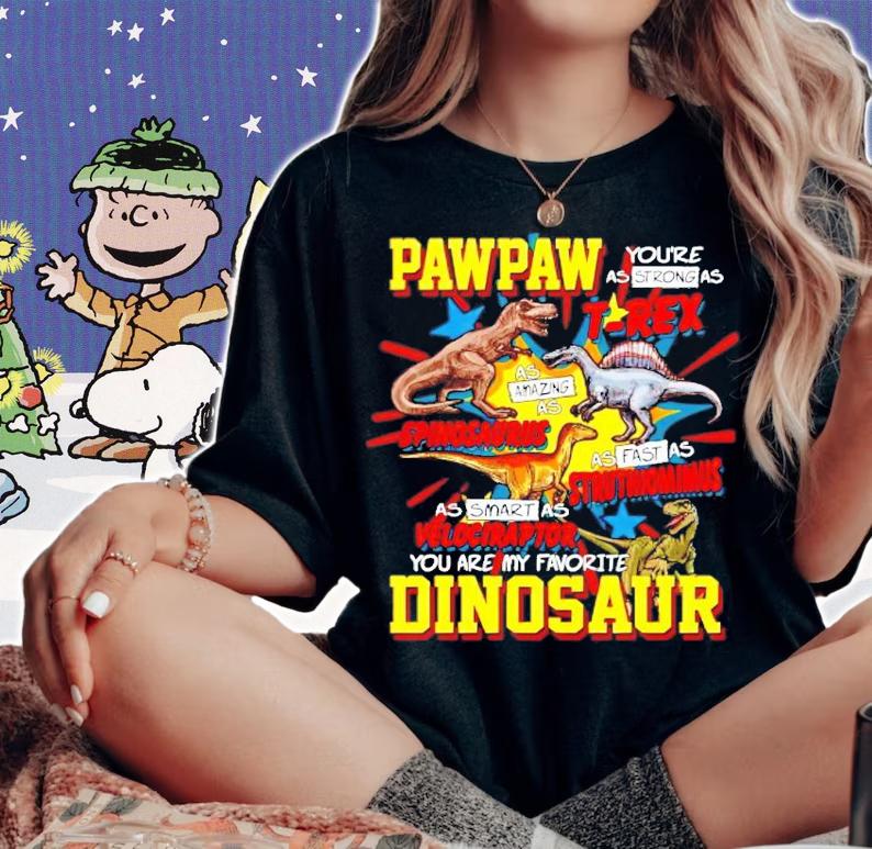 Pawpaw you're as strong as T-Rex Spinosaurus Struthiomimus Velociraptor Dinosaur shirt woman shirt