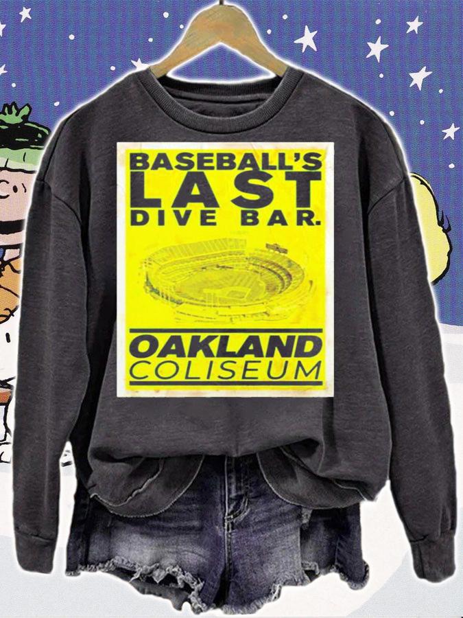 Baseballs Last Dive Bar Oakland Coliseum t-shirt sweatshirt