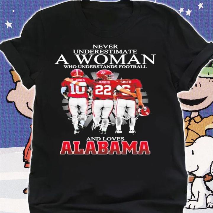 Never underestimate a woman who understands football and love Alabama shirt shirt