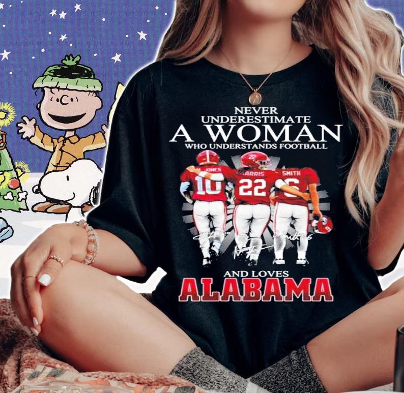 Never underestimate a woman who understands football and love Alabama shirt woman shirt