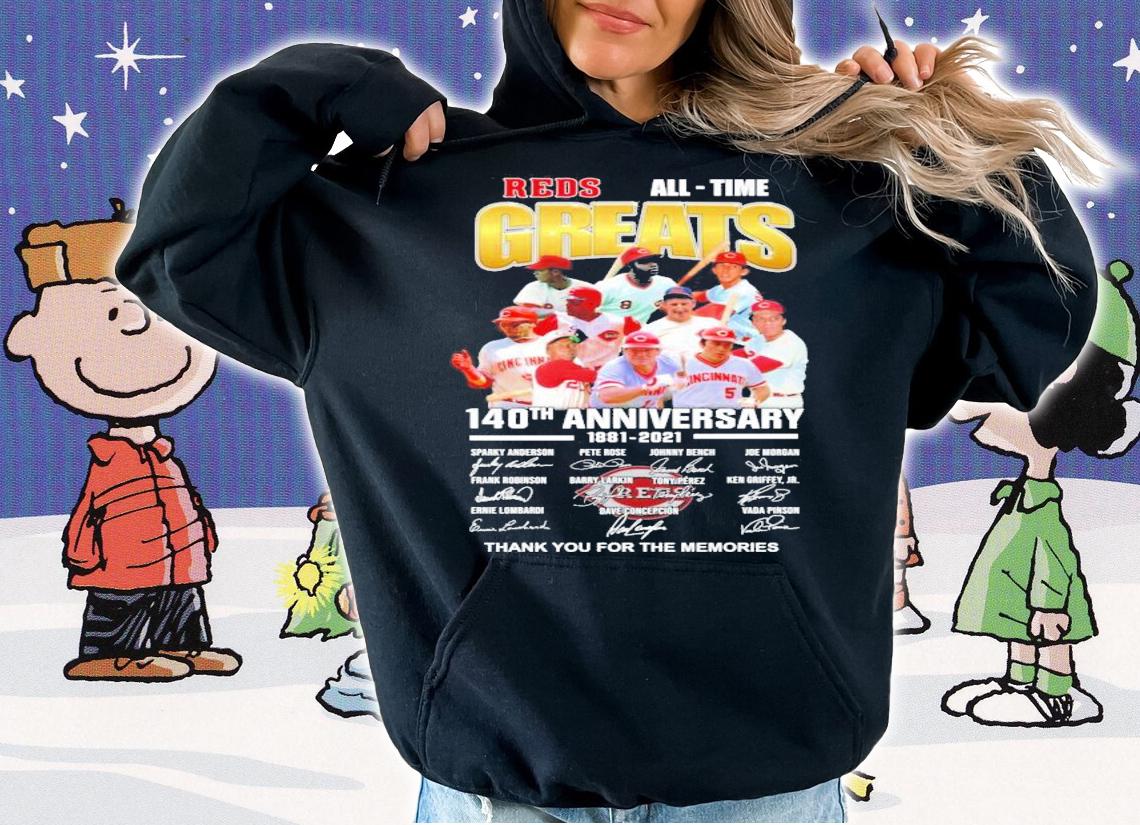 140th anniversary 1881-2021 Cincinnati Reds all time Greats signatures shirt hoodie