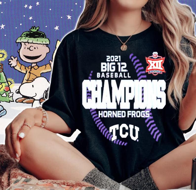 2021 Big 12 baseball Champions Horned Frogs TCU shirt woman shirt