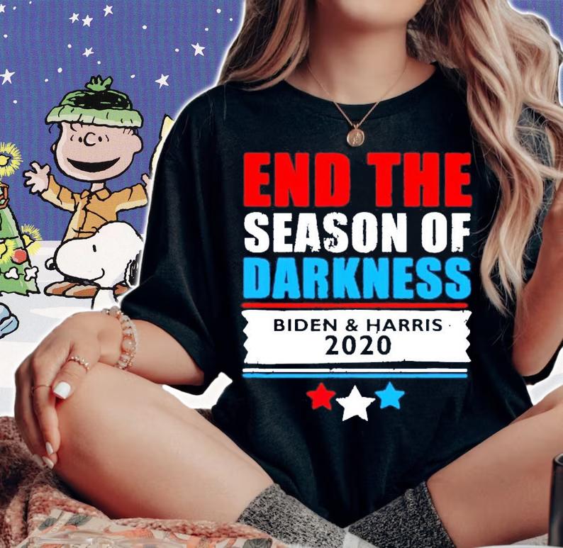 End the season of darkness Biden and Harris 2020 shirt woman shirt