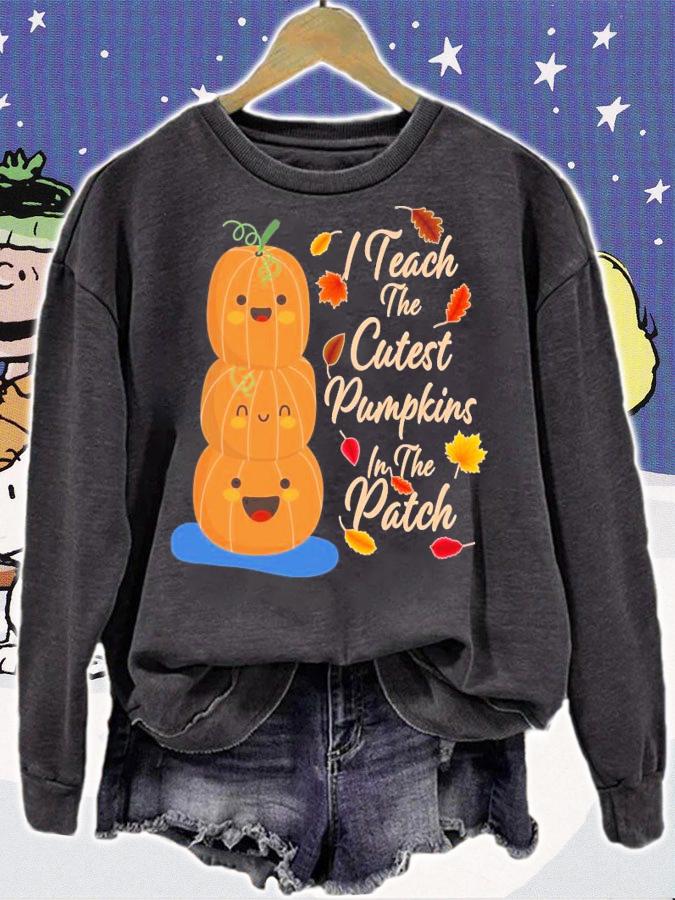 I teach the cutest pumpkins in the patch shirt sweatshirt