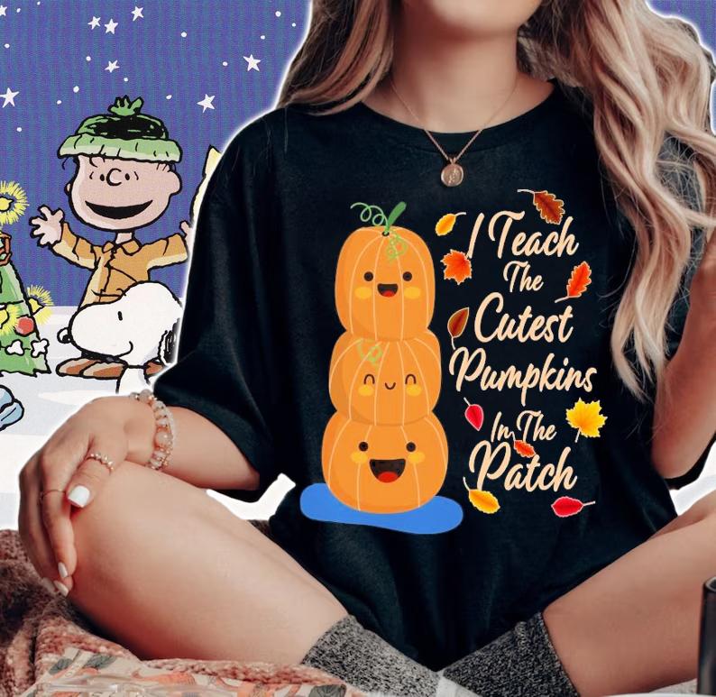 I teach the cutest pumpkins in the patch shirt woman shirt