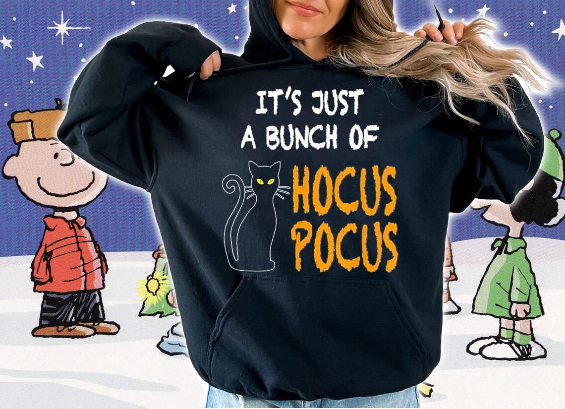 It's just a bunch of hocus pocus black cat shirt hoodie