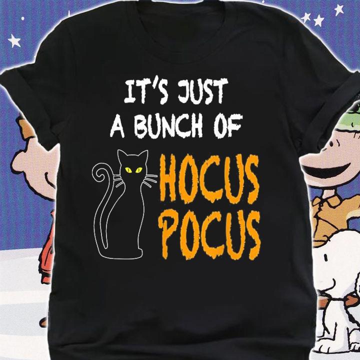 It's just a bunch of hocus pocus black cat shirt shirt