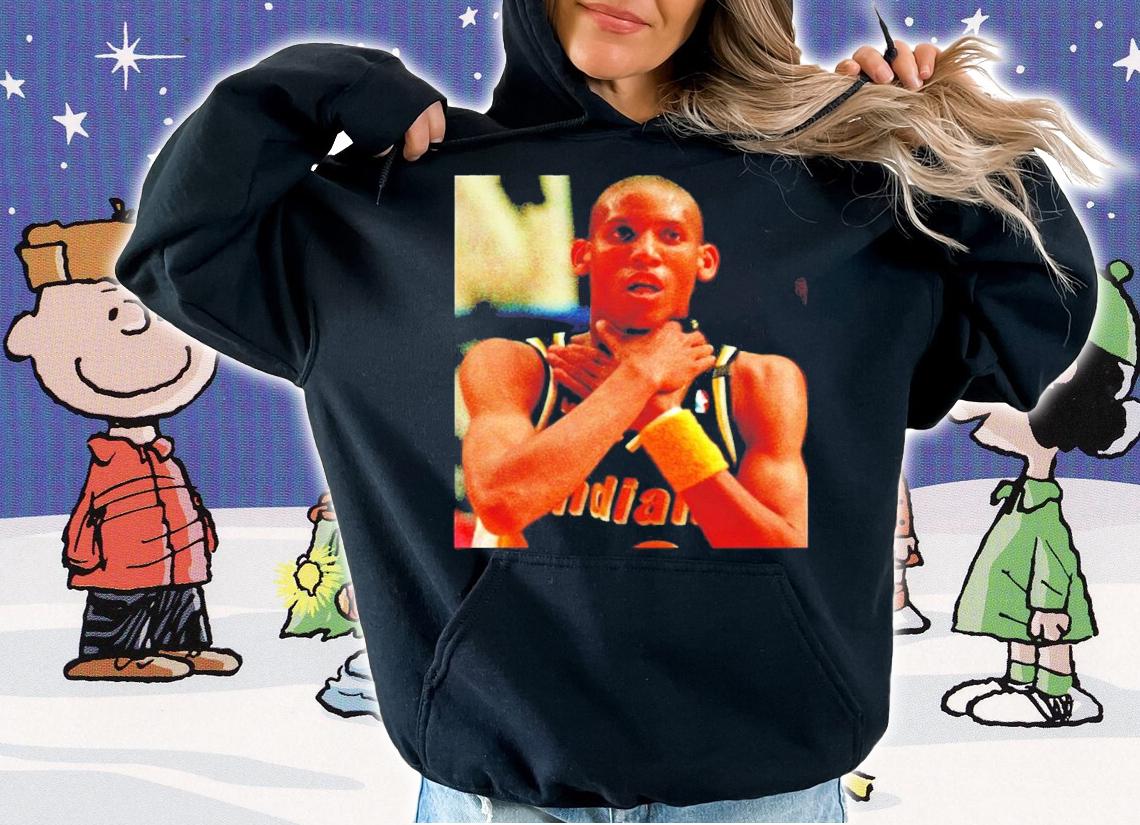 Legendary Reggie Miller Choke shirt hoodie