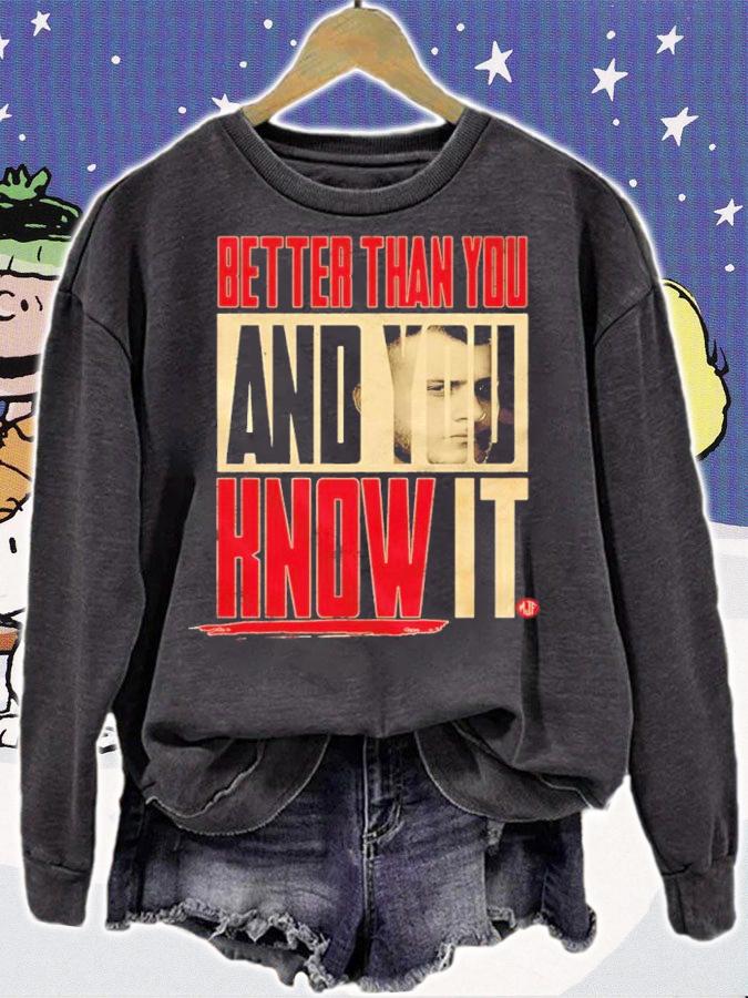 MJF Better Than You And You Know It Shirt sweatshirt