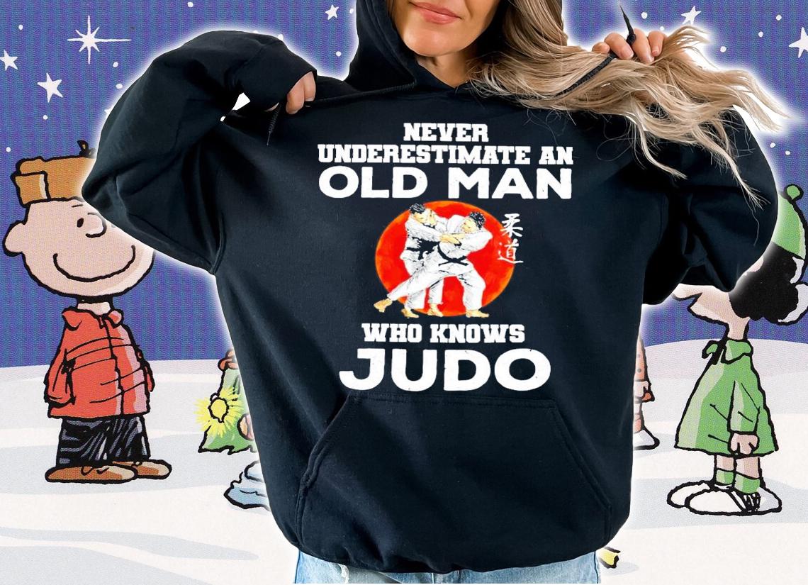 Never underestimate an old man who knows Judo shirt hoodie