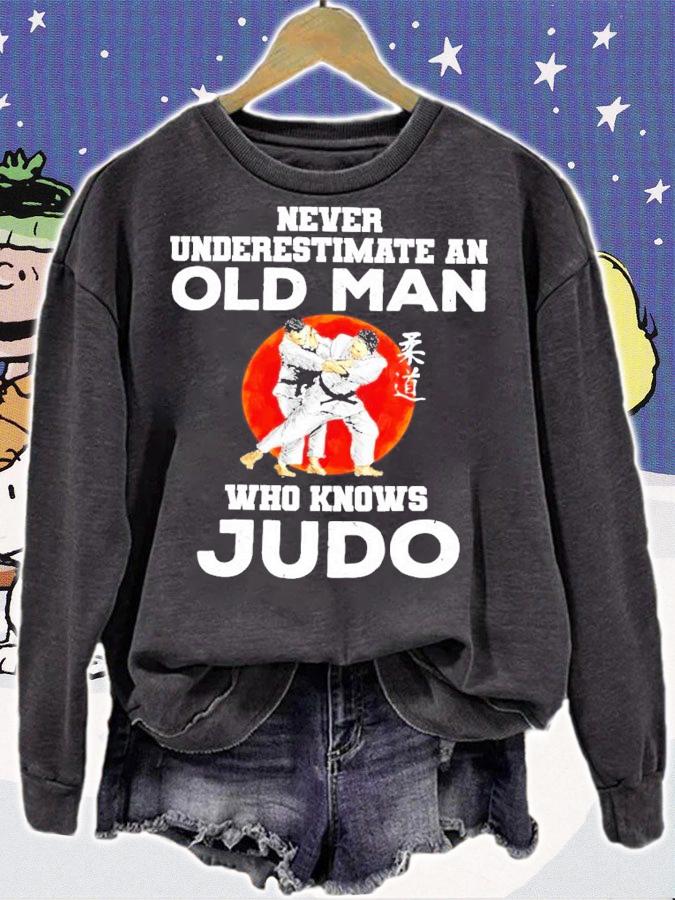 Never underestimate an old man who knows Judo shirt sweatshirt