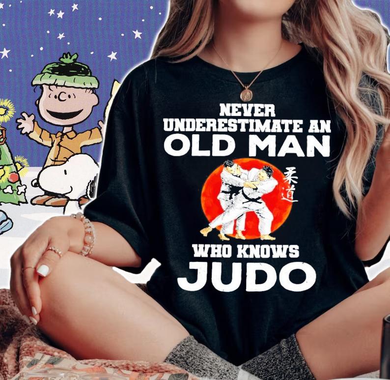 Never underestimate an old man who knows Judo shirt woman shirt