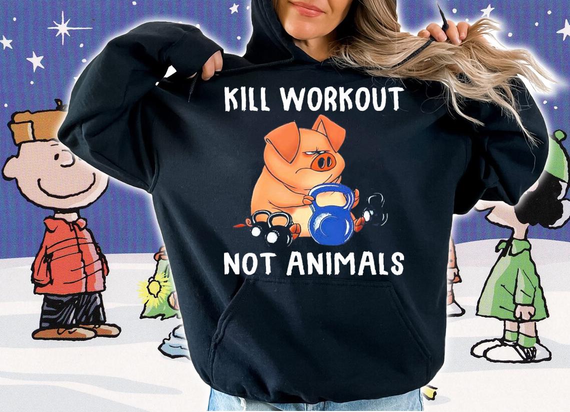 Pig gym kill workout not animals shirt