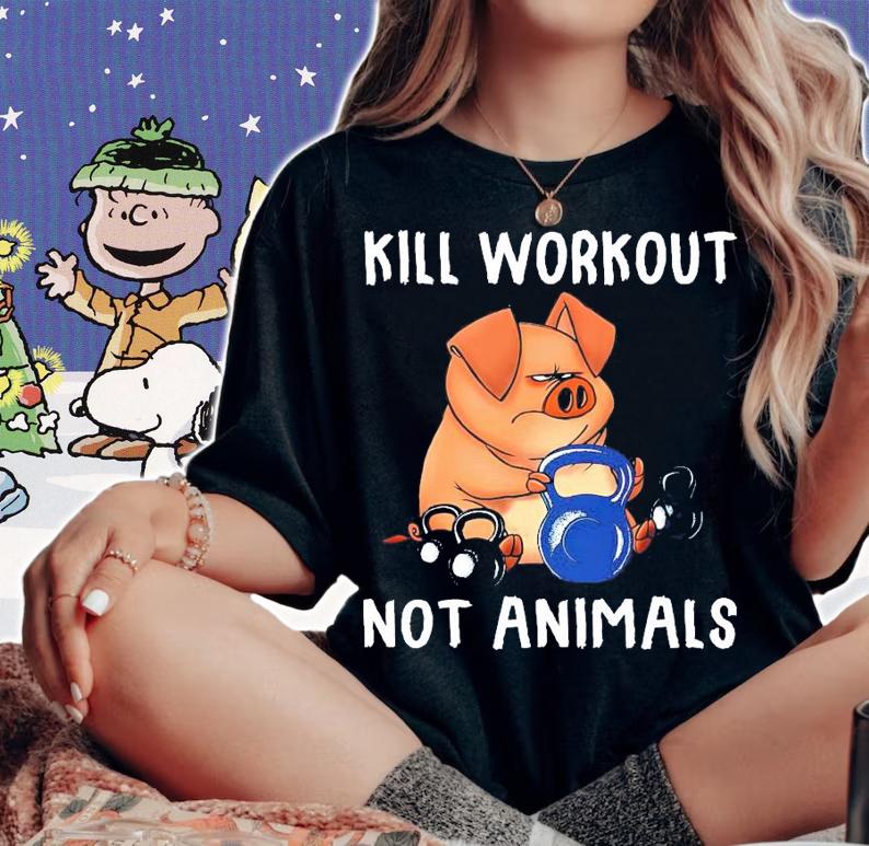Pig gym kill workout not animals shirt