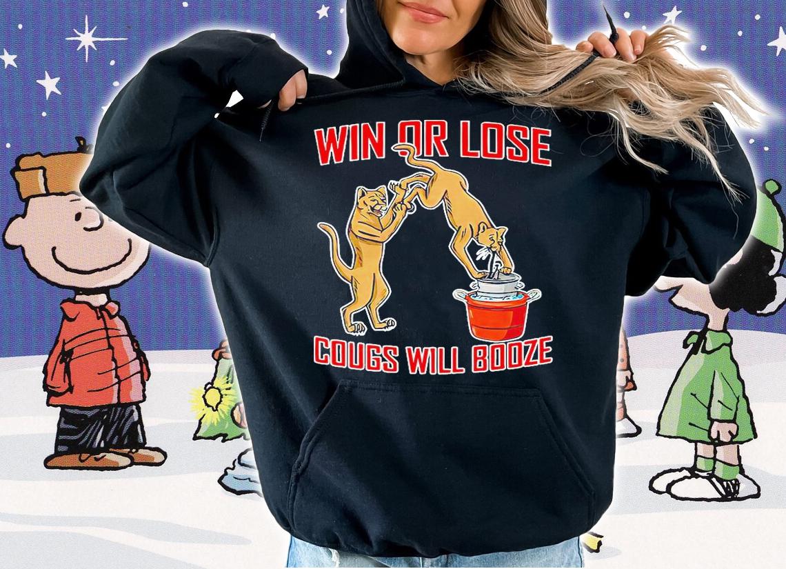 Premium win or lose Cougs will booze shirt hoodie
