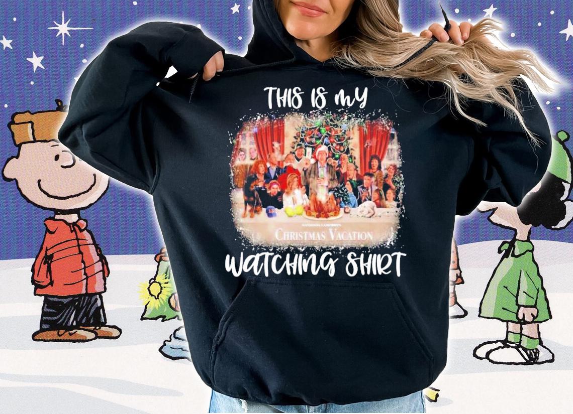 This is my National Lampoon's Christmas Vacation Watching shirt hoodie
