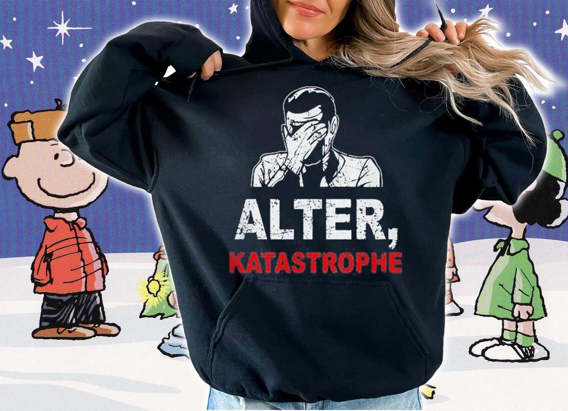 Alter Katastrophe t-shirt hoodie