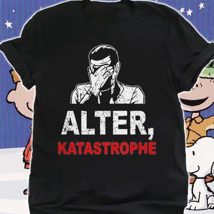 Alter Katastrophe t-shirt shirt