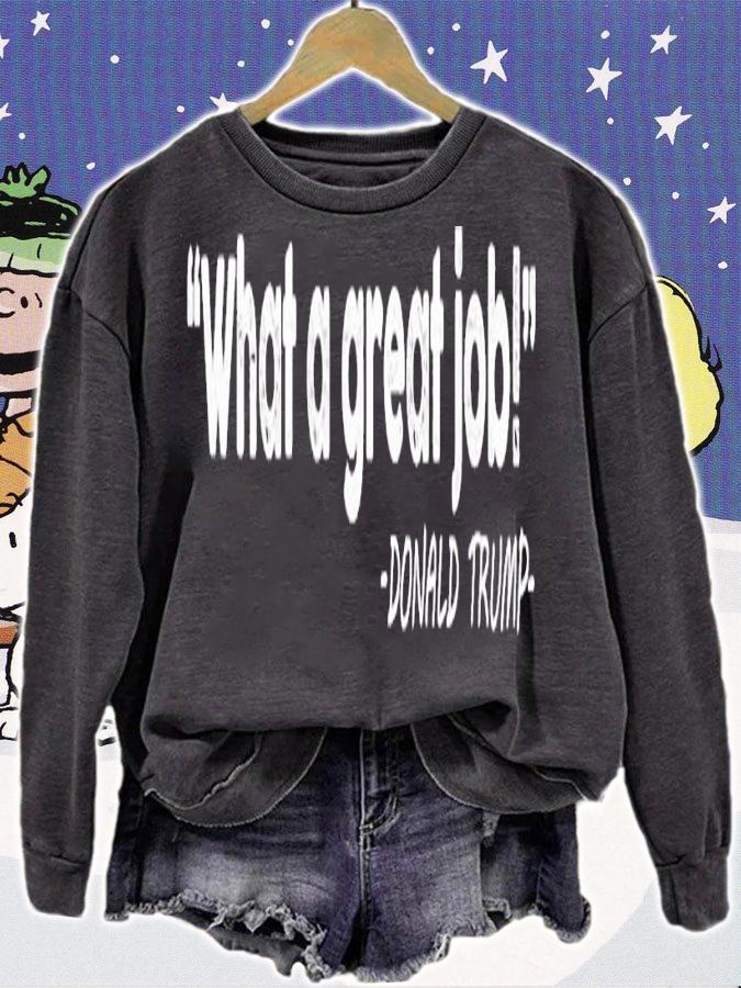 What a great job Donald Trump shirt