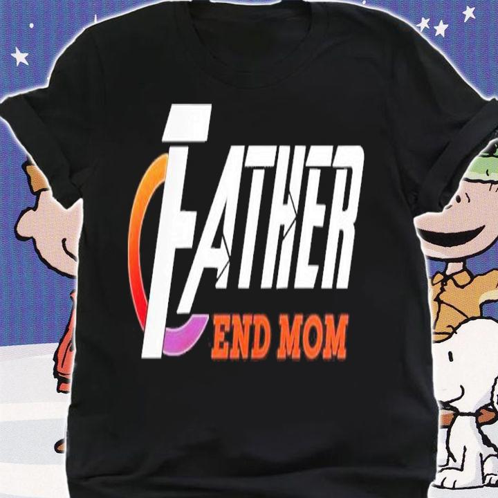 Marvel Avengers father end mom shirt shirt