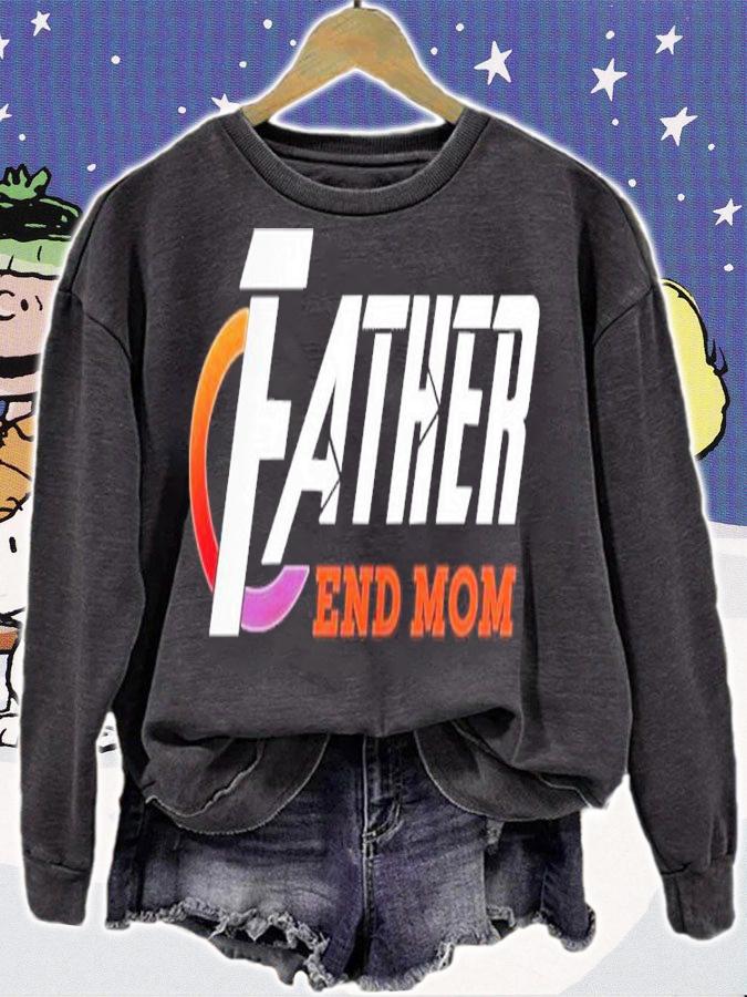 Marvel Avengers father end mom shirt sweatshirt